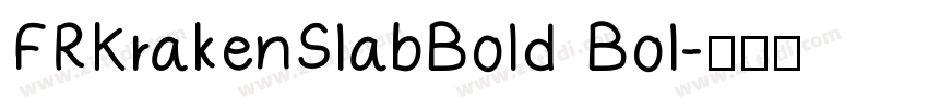 FRKrakenSlabBold Bol字体转换